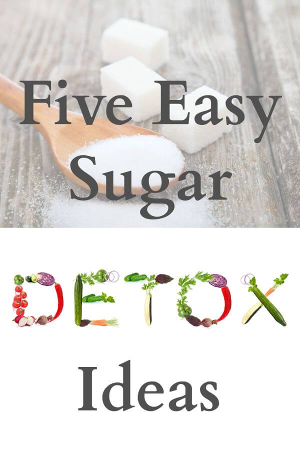 5 Easy Sugar Detox Ideas - Life Made Full
