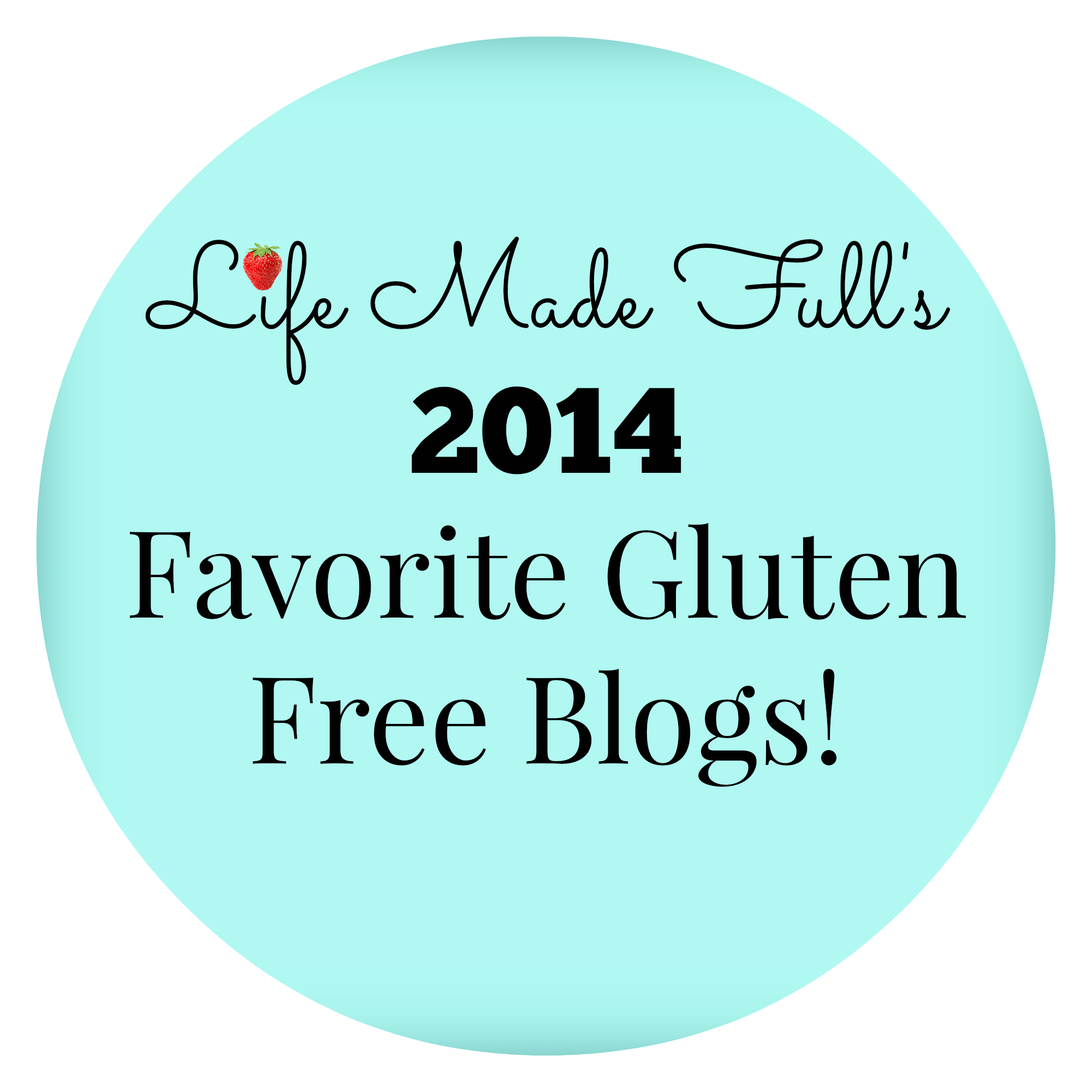 Life Made Full’s Top 10 Gluten Free Blogs for 2014!