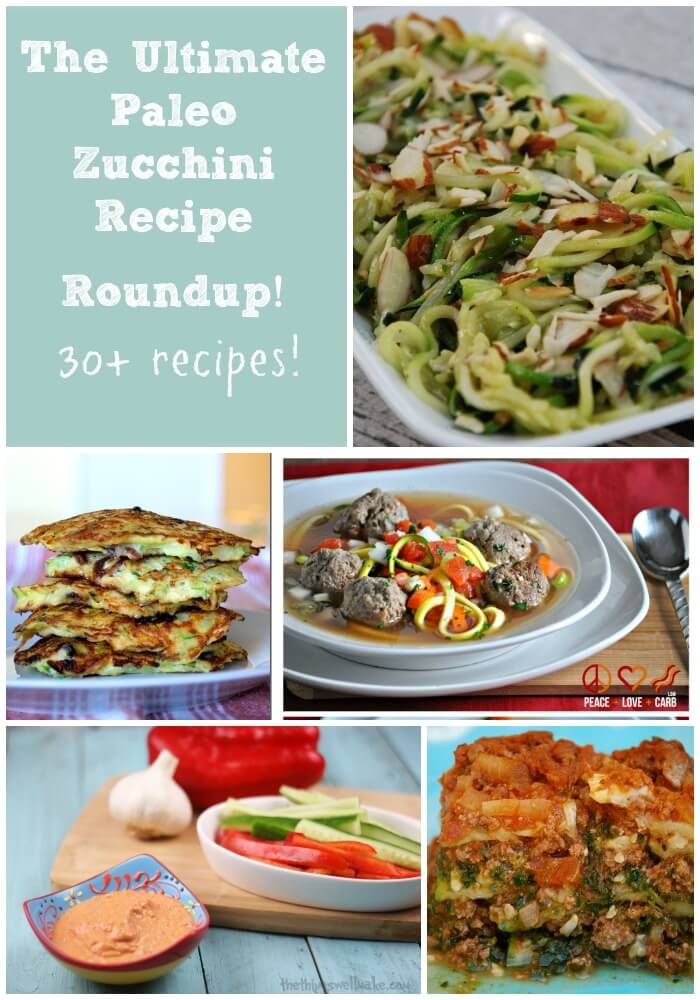 The Ultimate Paleo Zucchini Recipe Roundup!