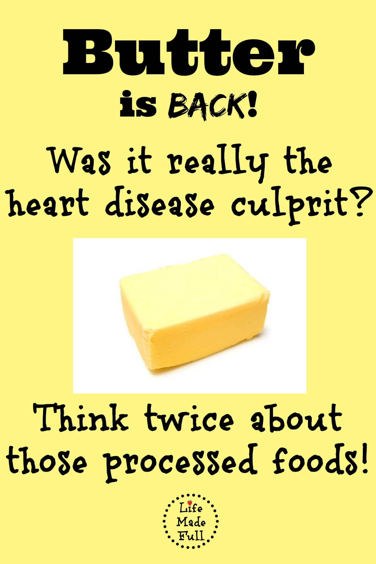 Butter Is Back—Processed Foods Are Identified as Real Culprits in Heart Disease