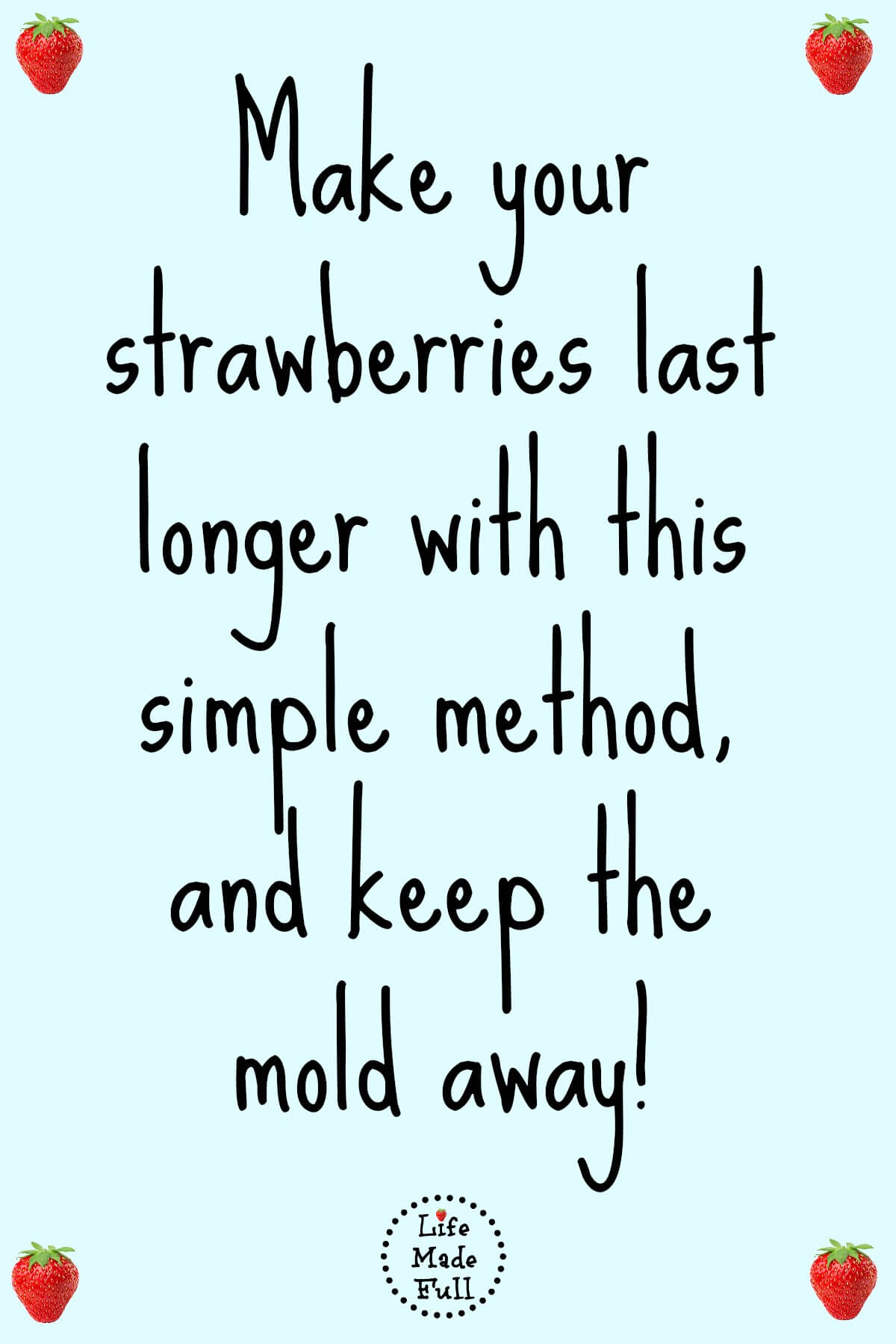 How to Make Your Strawberries Last Longer (Keep Strawberries Fresh)