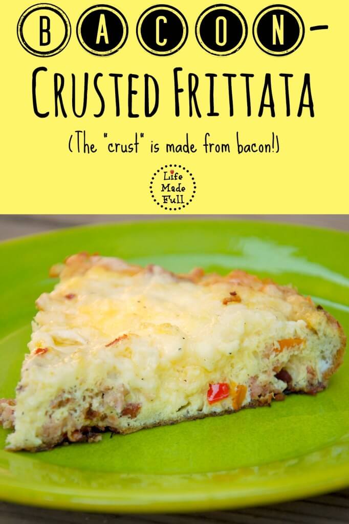 Bacon-Crusted Frittata - Life Made Full