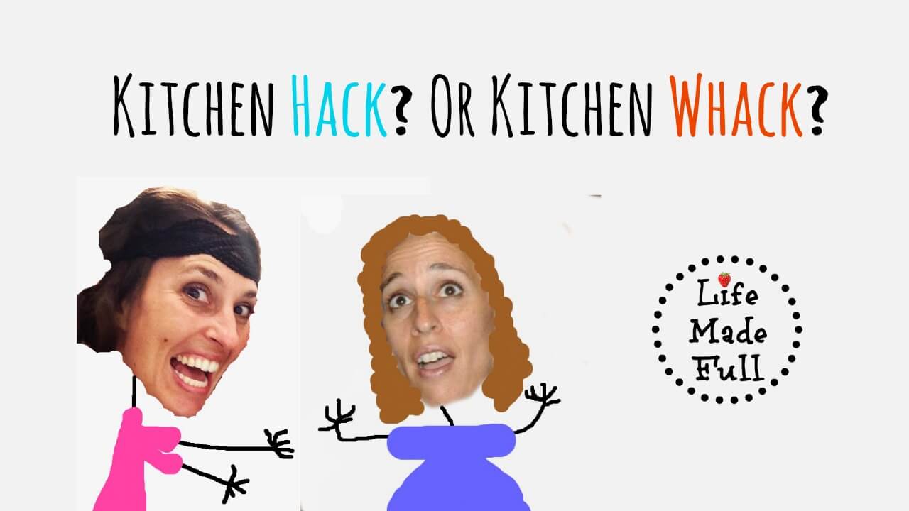Kitchen Hack? Or Kitchen Whack? (A New Video Segment on LMF!)
