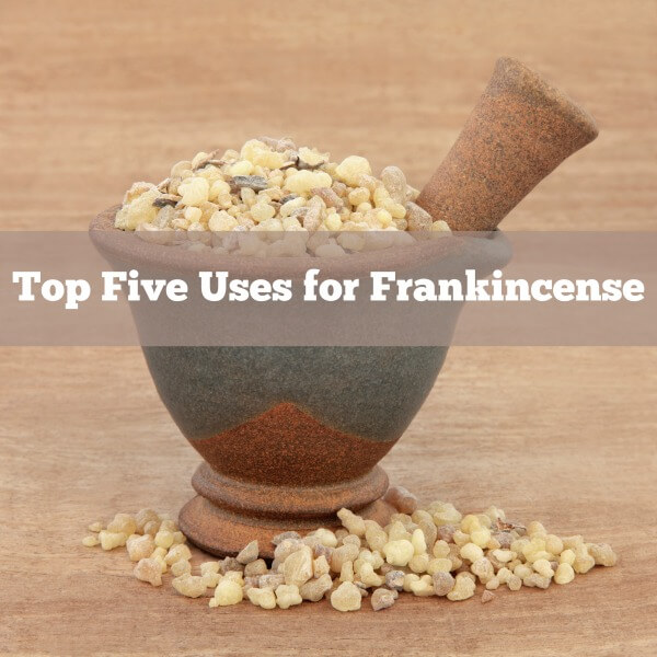 Top Five Uses for Frankincense Essential Oil