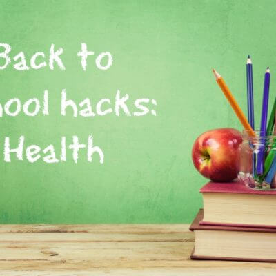 Back to school hacks: Five unconventional ways to stay healthy